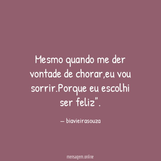 Mesmo quando me der vontade de chorar