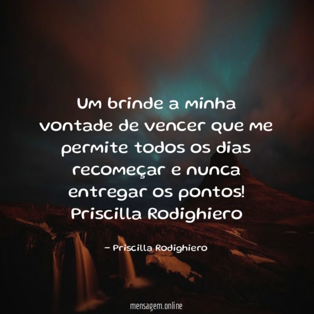 Um brinde a minha vontade de vencer que