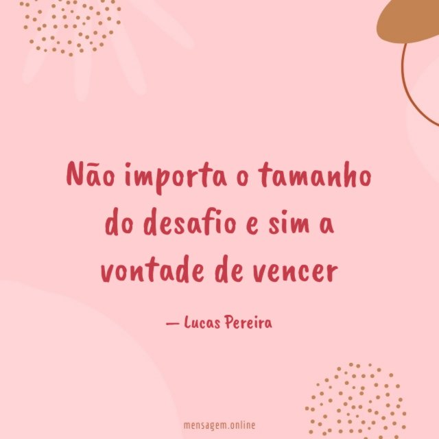Não importa o tamanho do desafio e sim