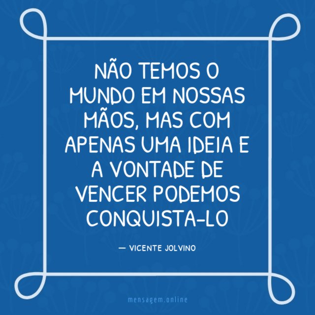Não temos o Mundo em nossas mãos