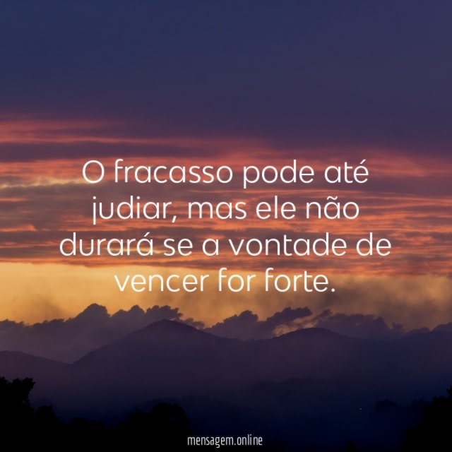 O fracasso pode até judiar