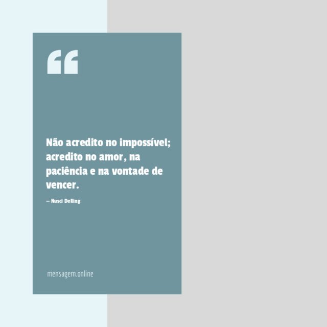 Não acredito no impossível