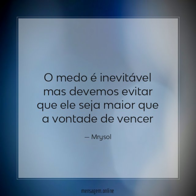O medo é inevitável mas devemos evitar que ele seja