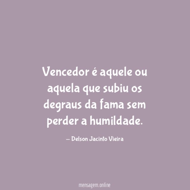 Vencedor é aquele ou aquela que subiu os