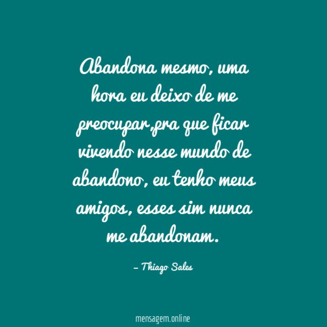 Abandona mesmo
