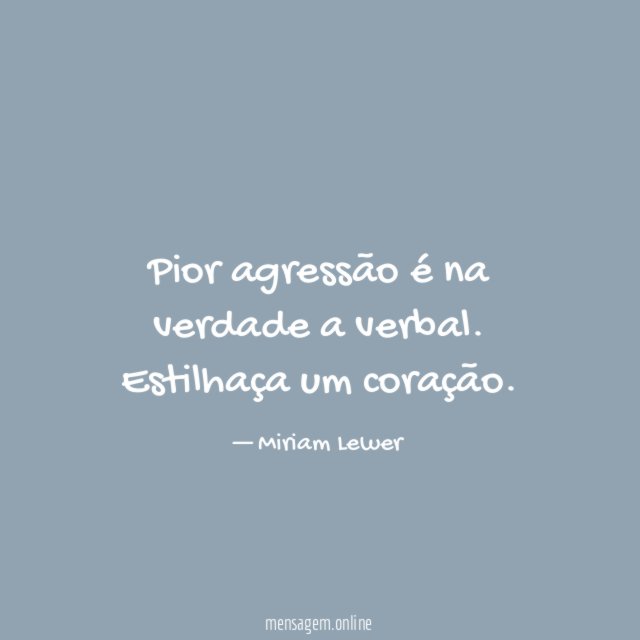 Pior agressão é na verdade a verbal