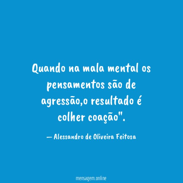 Quando na mala mental os pensamentos são de agressão