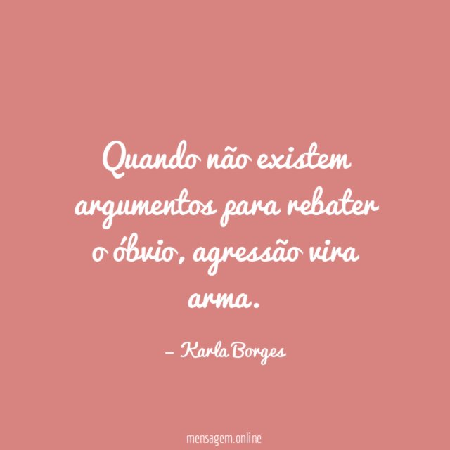 Quando não existem argumentos para rebater o óbvio