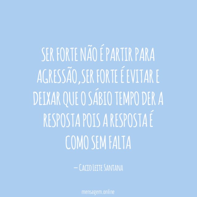 Ser forte não é partir para agressão