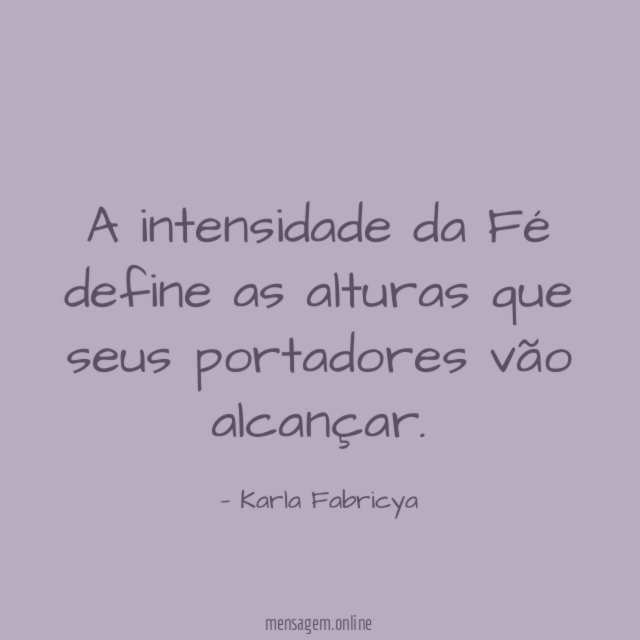 A intensidade da Fé define as alturas que