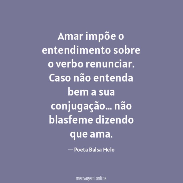 Amar impõe o entendimento sobre o verbo renunciar