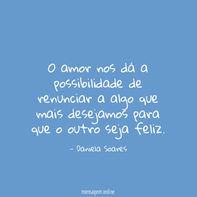 O amor nos dá a possibilidade de renunciar