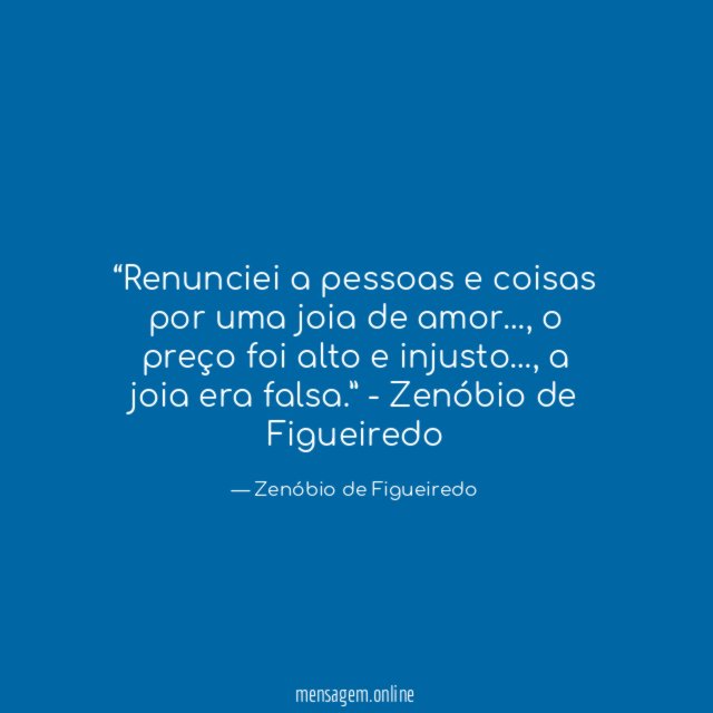 Renunciei a pessoas e coisas por uma joia de amor