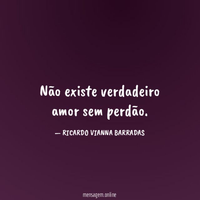 Não existe verdadeiro amor sem perdão