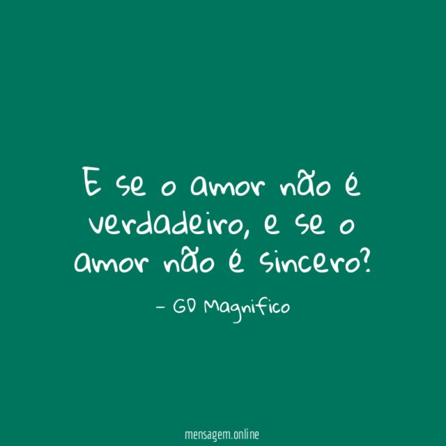 E se o amor não é verdadeiro