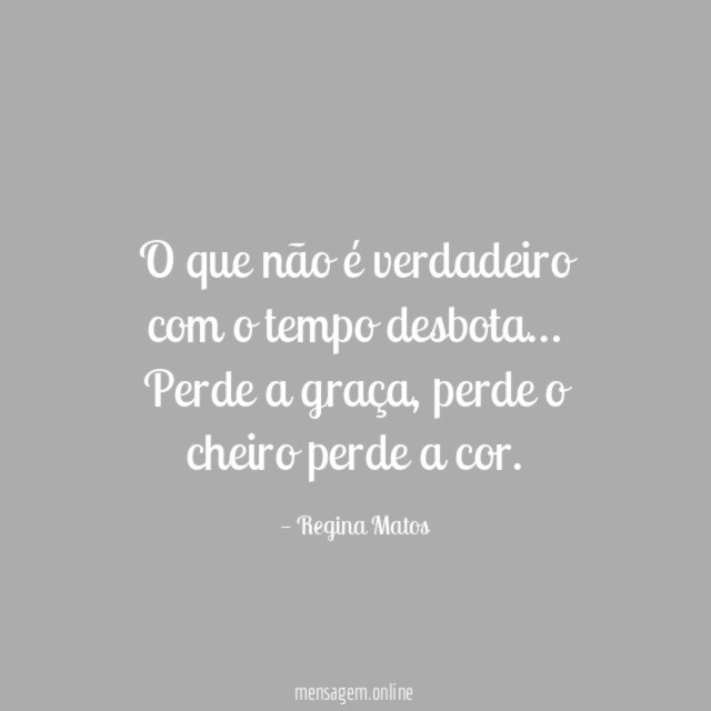 O que não é verdadeiro com o tempo desbota