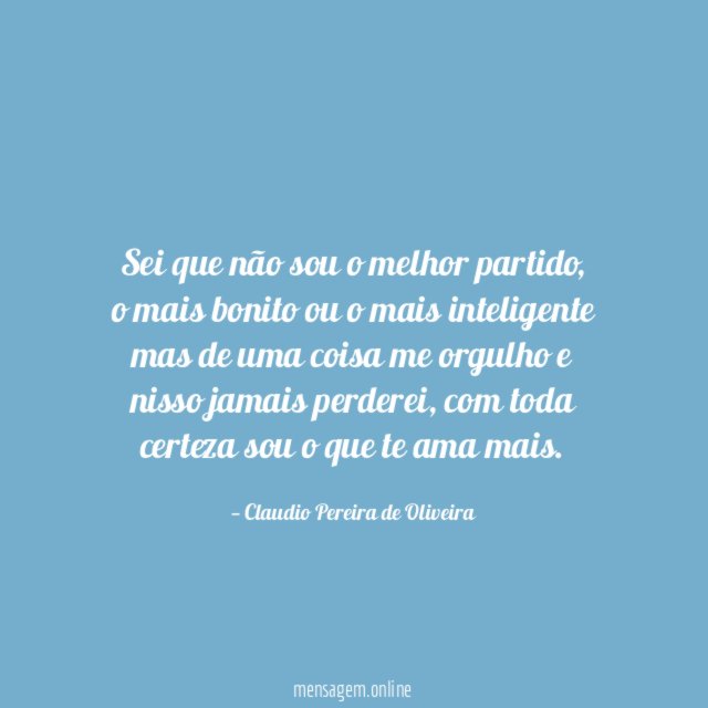 Sei que não sou o melhor partido