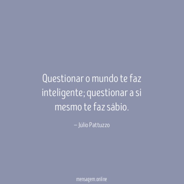 Questionar o mundo te faz inteligente