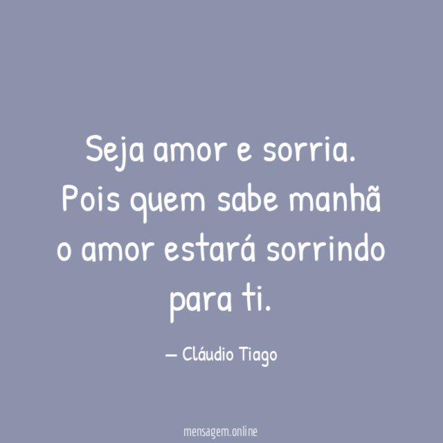 Seja amor e sorria