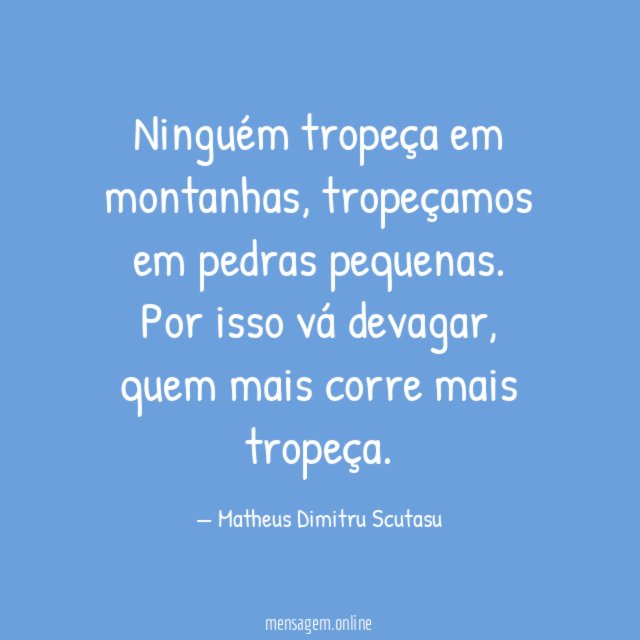 Ninguém tropeça em montanhas