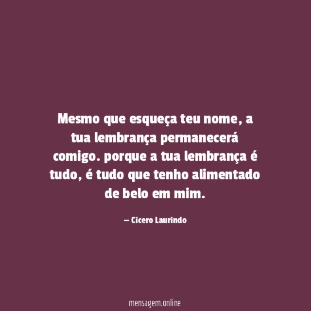 Mesmo que esqueça teu nome