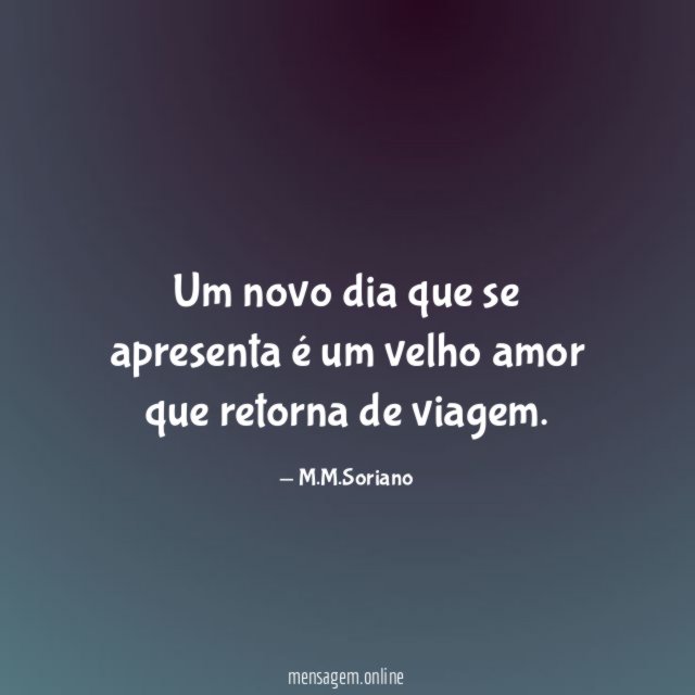 Um novo dia que se apresenta é um