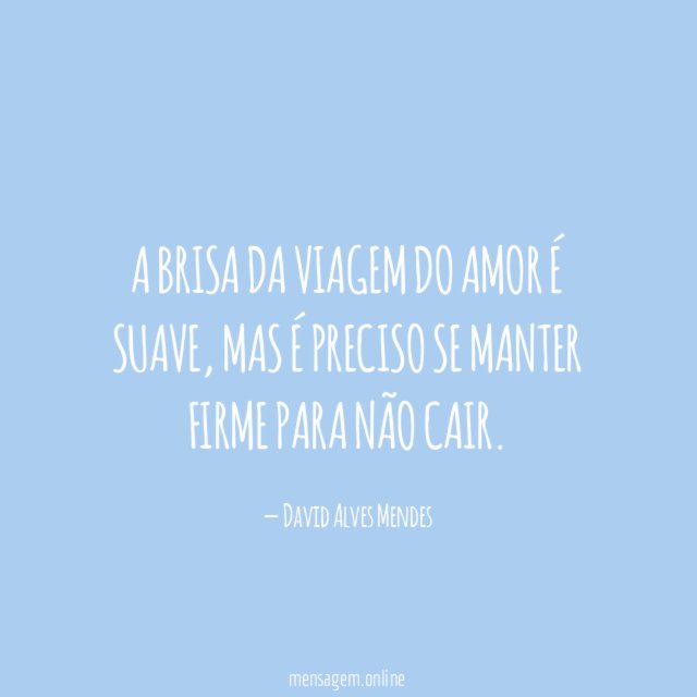 A brisa da viagem do amor é suave