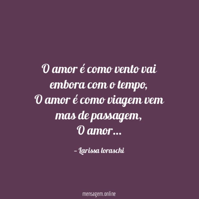 O amor é como vento vai embora com o tempo