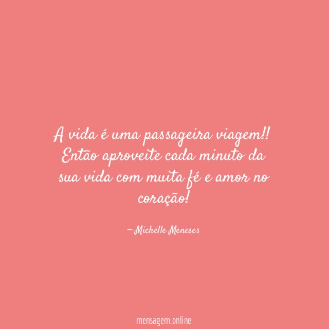 A vida é uma passageira viagem