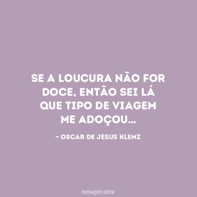 Se a loucura não for doce