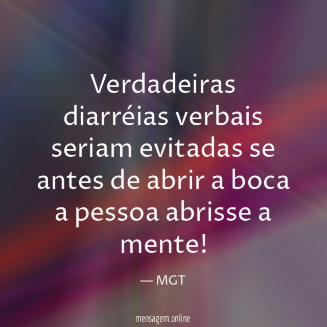 Verdadeiras diarréias verbais seriam evitadas se antes de
