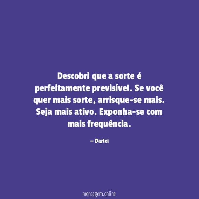 Descobri que a sorte é perfeitamente previsível
