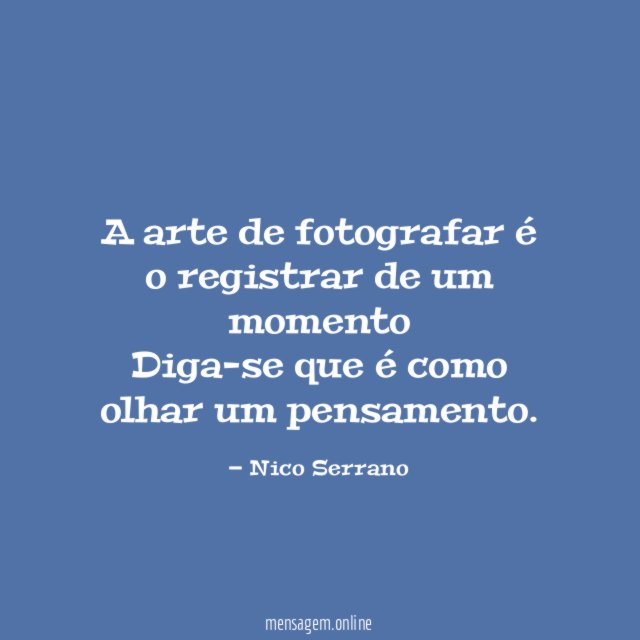 A arte de fotografar é o registrar de