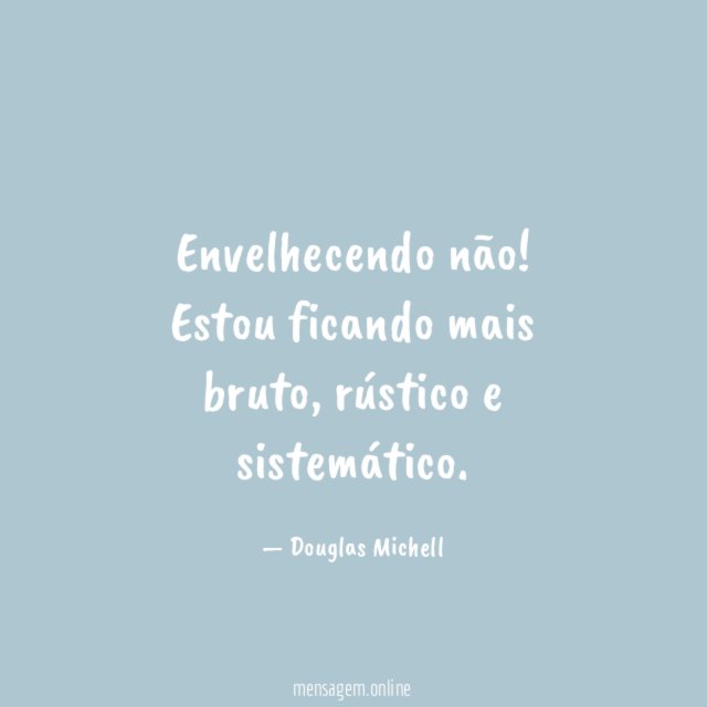 Envelhecendo não