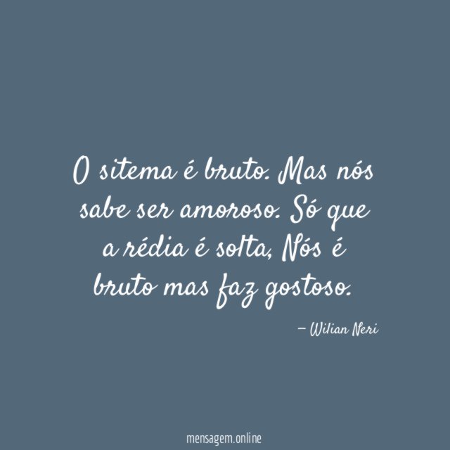 O sitema é bruto