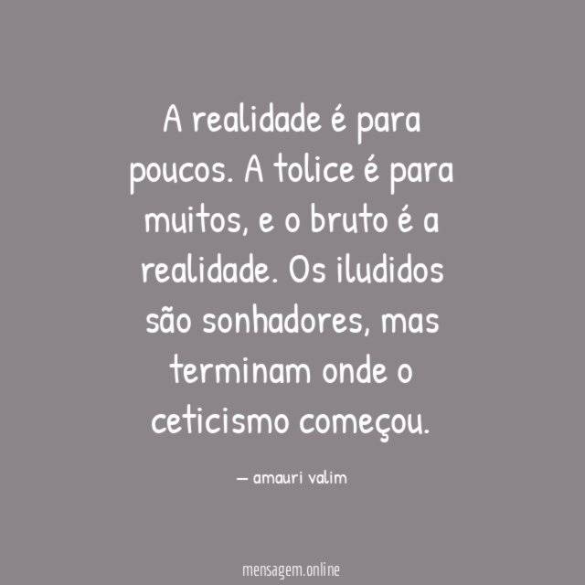 A realidade é para poucos