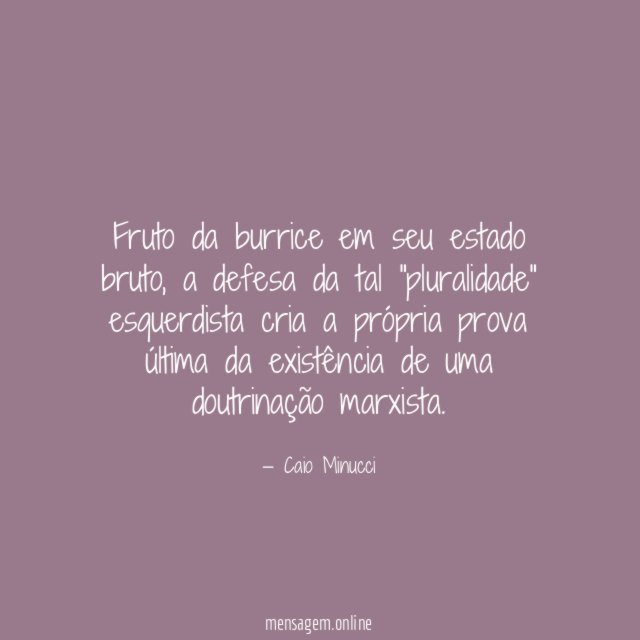 Fruto da burrice em seu estado bruto