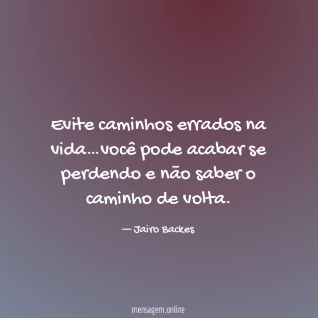 Evite caminhos errados na vida