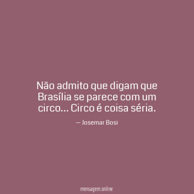 Não admito que digam que Brasília se parece