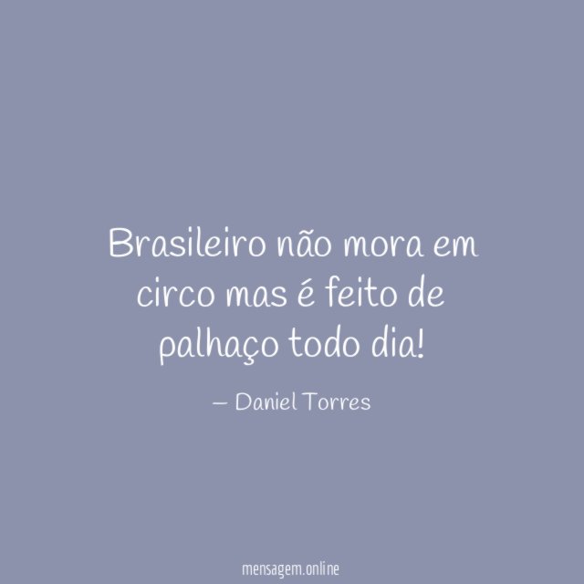 Brasileiro não mora em circo mas é feito