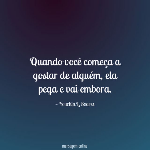 Quando você começa a gostar de alguém