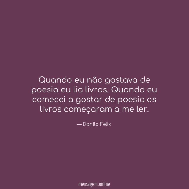 Quando eu não gostava de poesia eu lia livros
