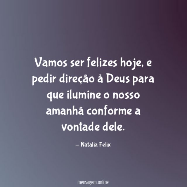 Vamos ser felizes hoje