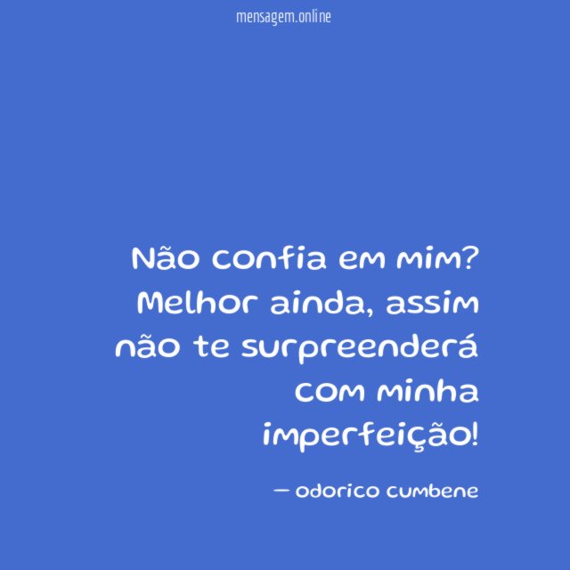 Não confia em mim