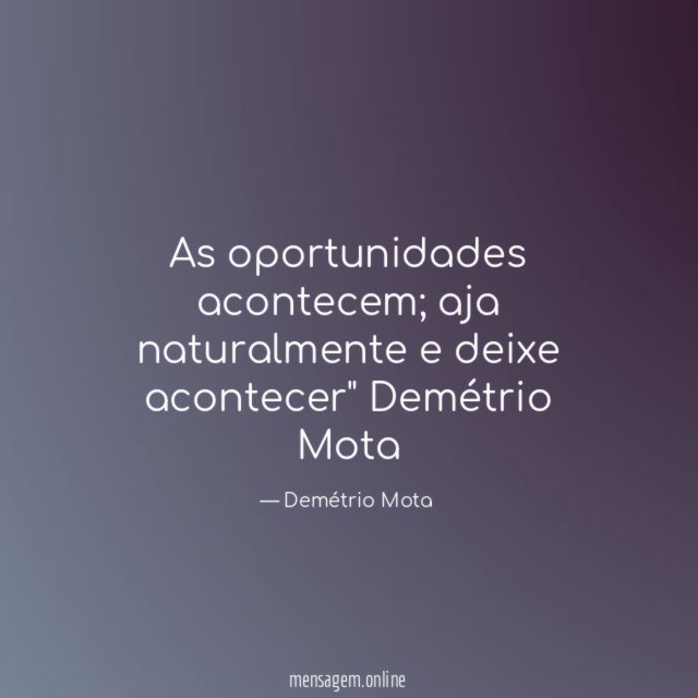 As oportunidades acontecem