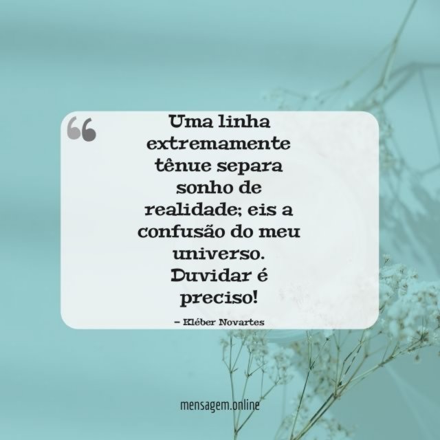 Uma linha extremamente tênue separa sonho de realidade