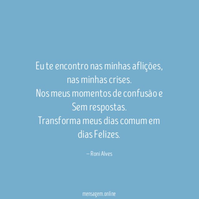 Eu te encontro nas minhas aflições