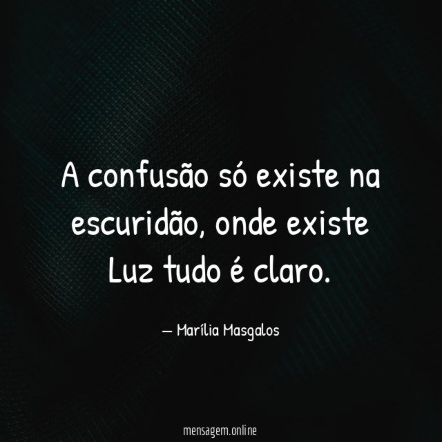 A confusão só existe na escuridão