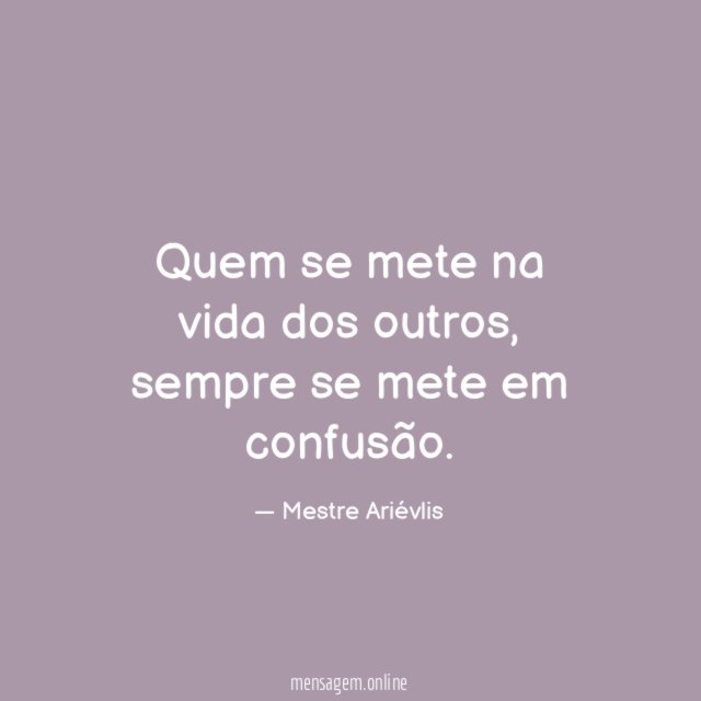 Quem se mete na vida dos outros