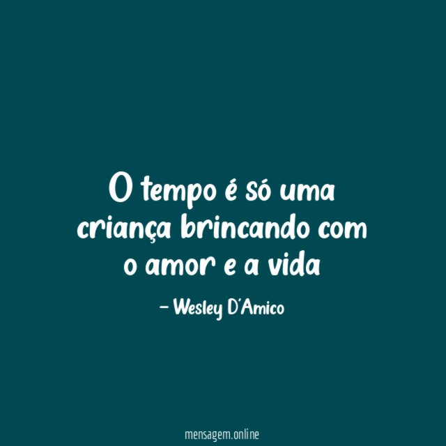 O tempo é só uma criança brincando com